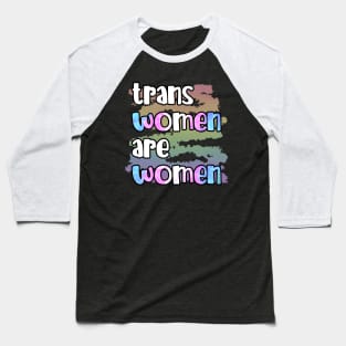 Trans Women Are Women Baseball T-Shirt